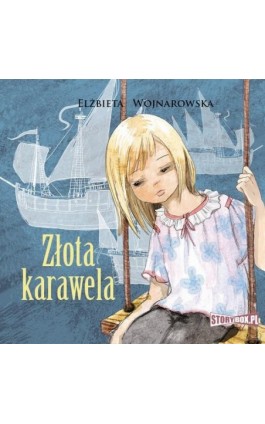 Złota karawela - Elżbieta Wojnarowska - Audiobook - 978-83-8194-786-2