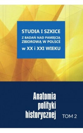 Anatomia polityki historycznej - Ebook - 978-83-8018-304-9
