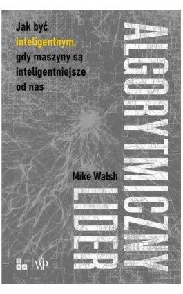 Algorytmiczny lider - Mike Walsh - Ebook - 9788366570801