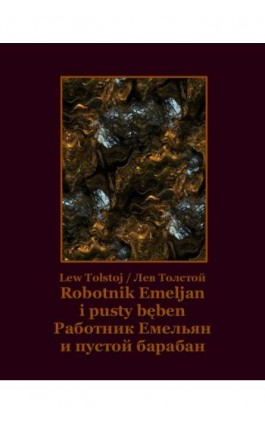 Robotnik Emeljan i pusty bęben. Работник Емельян и пустой барабан - Lew Tołstoj - Ebook - 978-83-7639-085-7