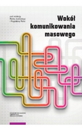 Wokół komunikowania masowego - Ebook - 978-83-231-4325-3