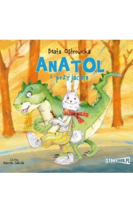 Anatol i przyjaciele - Beata Ostrowicka - Audiobook - 978-83-8194-782-4