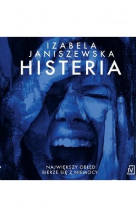Histeria - Izabela Janiszewska - Audiobook - 9788366657168
