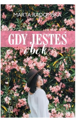 Gdy jesteś obok - Marta Radomska - Ebook - 9788366570634