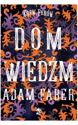 Dom Wiedźm - Adam Faber - Ebook - 9788366517868