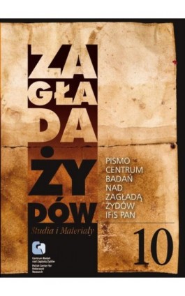 Zagłada Żydów. Studia i Materiały nr 10 R. 2014 t. I-II - Ebook - 978-83-63444-37-2