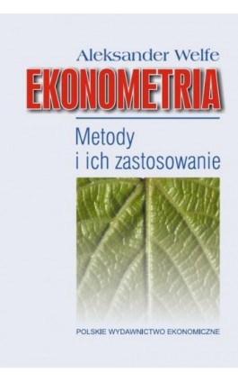 Ekonometria. Metody i ich zastosowanie - Aleksander Welfe - Ebook - 978-83-208-2152-9