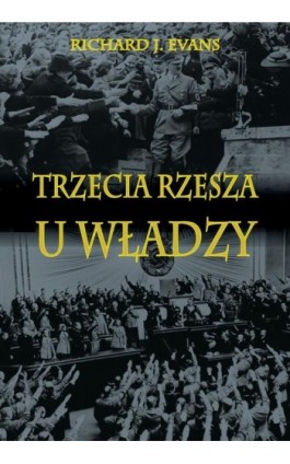 Trzecia Rzesza u władzy - Richard J. Evans - Ebook - 978-83-7889-453-7