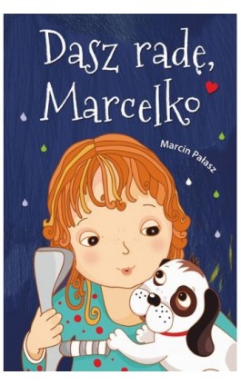 Dasz radę, Marcelko - Marcin Pałasz - Ebook - 978-83-7551-423-0