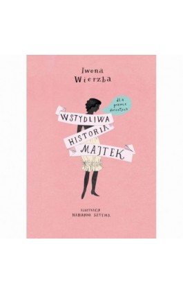 Wstydliwa historia majtek dla prawie dorosłych - Iwona Wierzba - Ebook - 978-83-89284-37-2