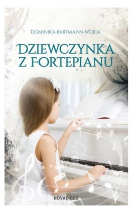 Dziewczynka z fortepianu - Dominika Bartmann-Wojda - Ebook - 978-83-7942-690-4