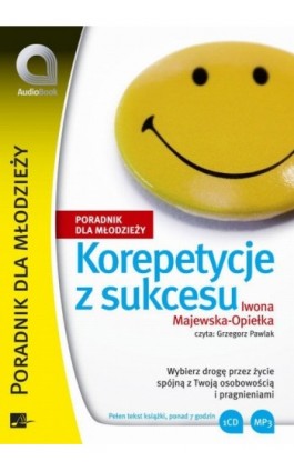 Korepetycje z sukcesu - Iwona Majewska - Opiełka - Audiobook - 978-83-60313-18-3