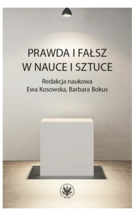 Prawda i fałsz w nauce i sztuce - Ebook - 978-83-235-4222-3