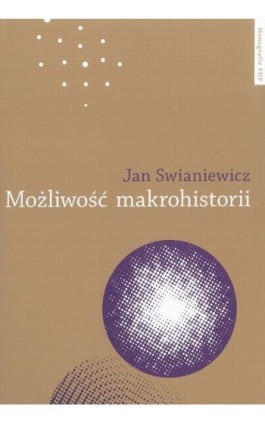 Możliwość makrohistorii. Braudel, Wallerstein, Deleuze - Jan Swianiewicz - Ebook - 978-83-231-3311-7