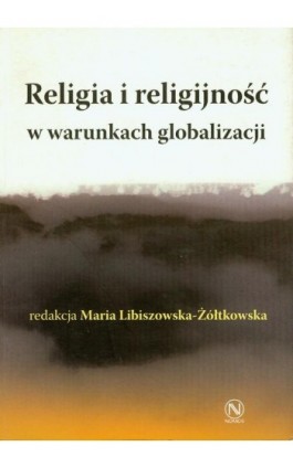 Religia i religijność w warunkach globalizacji - Ebook - 978-83-7688-256-7
