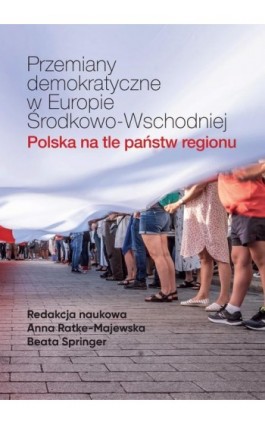 Przemiany demokratyczne w Europie Środkowo-Wschodniej Polska na tle państw regionu - Ebook - 978-83-66264-58-8