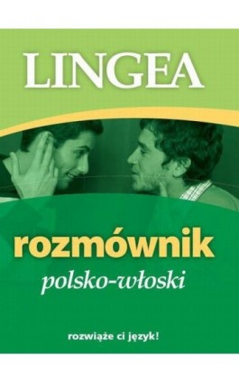 Rozmównik polsko-włoski - Lingea - Ebook - 978-836-409-359-3