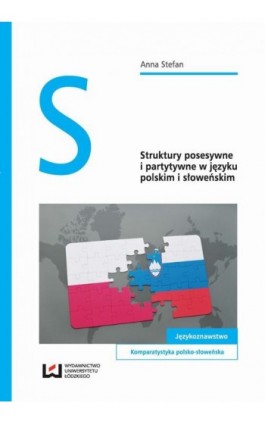 Struktury posesywne i partytywne w języku polskim i słoweńskim - Anna Stefan - Ebook - 978-83-8088-509-7