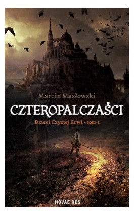 Czteropalczaści. Tom 1. Dzieci Czystej Krwi - Marcin Masłowski - Ebook - 978-83-8147-841-0