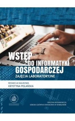 Wstęp do informatyki gospodarczej. Zajęcia laboratoryjne - Ebook - 978-83-7378-962-3