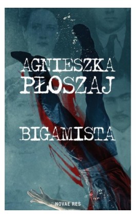 Bigamista - Agnieszka Płoszaj - Ebook - 978-83-8147-858-8