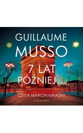 7 LAT PÓŹNIEJ… - Guillaume Musso - Audiobook - 978-83-8215-162-6