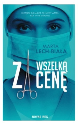 Za wszelką cenę - Marta Lech-Biała - Ebook - 978-83-8147-898-4
