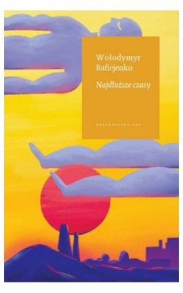 Najdłuższe czasy - Wołodymyr Rafiejenko - Ebook - 978-83-7893-257-4