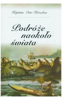 Podróże naokoło świata - Otto Kotzebue - Ebook - 978-83-7545-336-2