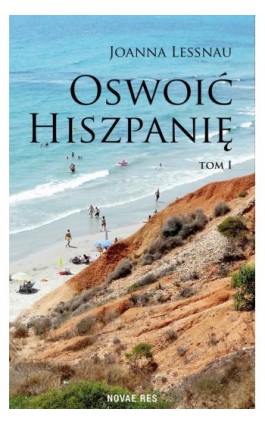 Oswoić Hiszpanię - Joanna Lessnau - Ebook - 978-83-8147-845-8