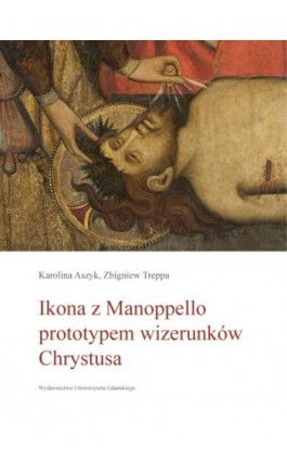 Ikona z Manoppello prototypem wizerunków Chrystusa - Karolina Aszyk - Ebook - 978-83-7865-139-0