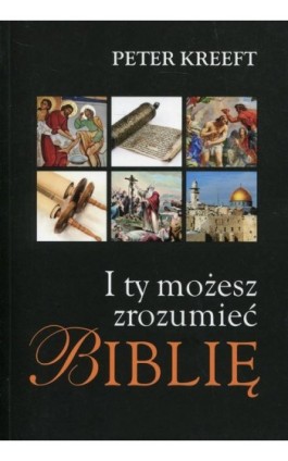 I ty możesz zrozumieć Biblię - Peter Kreeft - Ebook - 978-83-8043-696-1