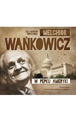 W pępku Ameryki - Melchior Wańkowicz - Audiobook - 978-83-7927-251-8