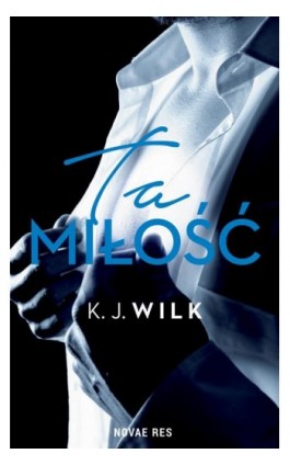 Ta miłość - K.j. Wilk - Ebook - 978-83-8147-872-4