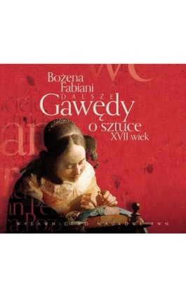 Dalsze gawędy o sztuce XVII wiek - Bożena Fabiani - Audiobook - 978-83-01-17287-9