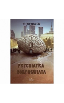 Psychiatra korpoświata - Witold Misztal - Ebook - 978-83-8095-846-3