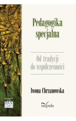 Pedagogika specjalna. Od tradycji do współczesności - Iwona Chrzanowska - Ebook - 978-83-8095-845-6