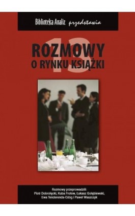 Rozmowy o rynku książki 13 - Praca zbiorowa - Ebook - 978-83-63879-26-6