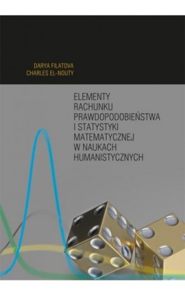 Elementy rachunku prawdopodobieństwa i statystyki matematycznej w naukach humanistycznych - Darya Filatova - Ebook - 978-83-7133-608-9