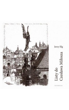 Listy do Czesława Miłosza / Letters to Czesław Miłosz - Jerzy Illg - Ebook - 978-83-242-6502-2