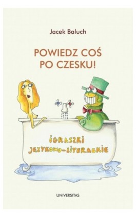 Powiedz coś po czesku! - Jacek Baluch - Ebook - 978-83-242-3385-4