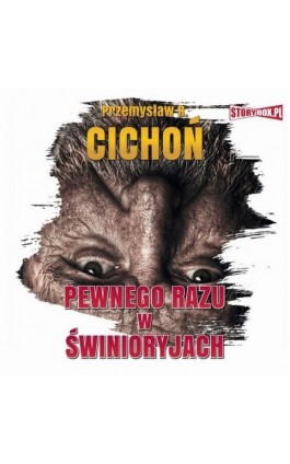 Pewnego razu w Świnioryjach - Przemysław R. Cichoń - Audiobook - 978-83-8194-815-9