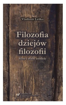 Filozofia dziejów filozofii. Silne i słabe modele - Vladimír Leško - Ebook - 978-83-226-3077-8