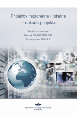 Projekty regionalne i lokalne - sukces projektu - Ebook - 978-83-7875-295-0