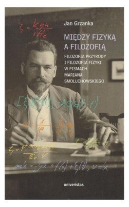 Między fizyką a filozofią. - Jan Grzanka - Ebook - 978-83-242-6468-1