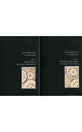 Antologia bioetyki Tom 4 Sprawiedliwość w medycynie Część 1-2 - Włodzimierz Galewicz - Ebook - 978-83-242-2591-0