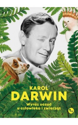 Wyraz uczuć u człowieka i zwierząt - Karol Darwin - Ebook - 978-83-7779-656-6