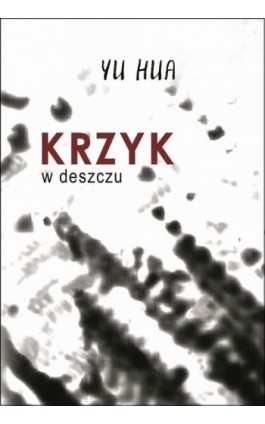 Krzyk w deszczu - Yu Hua - Ebook - 978-83-8002-937-8