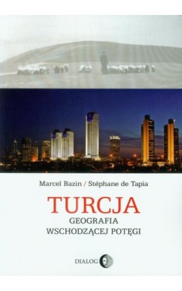 Turcja Geografia wschodzącej potęgi - Bazin Marcel - Ebook - 978-83-8002-120-4