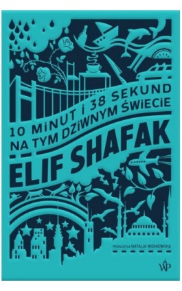10 minut i 38 sekund na tym dziwnym świecie - Elif Shafak - Ebook - 9788366553569